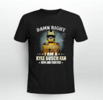 Damn right I am a Kyle Busch fan now and forever 2 T Shirt