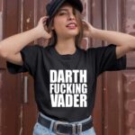 Darth Fucking Vader 1 T Shirt