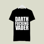 Darth Fucking Vader 2 T Shirt
