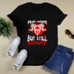 Dead Inside But Still Horny Skull 4 T Shirt