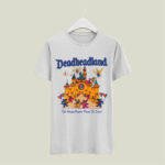 Deadheadland the Happeningest Place on Earth 5 T Shirt