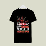 Deadpool Im Sarcastic Because Punching People Is Frowned Upon 3 T Shirt