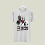 Deadpool X Star Wars the Empire Has No Idea Funny 5 T Shirt