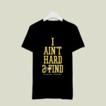 Deion Sanders I aint hard 2 find Coach Prime signature 2023 1 T Shirt