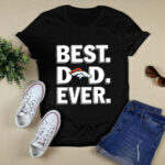 Denver Broncos Best Dad Ever 3 T Shirt