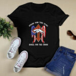 Denver Broncos Stand for the flag kneel for the cross 4 T Shirt