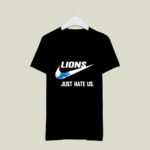 Detroit Lions just hate us Limited Edition 4 T Shirt