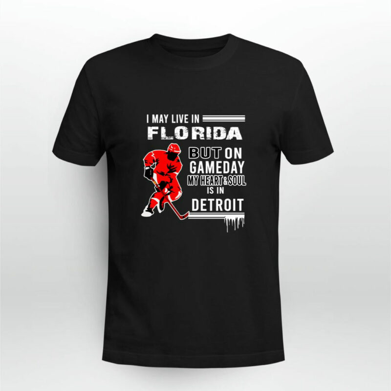 Detroit Red Wings May Live In Florida But Heart Soul In Detroit 0 T Shirt