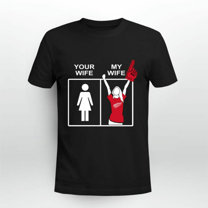 Detroit Red Wings Your Wife My Wife 0 T Shirt