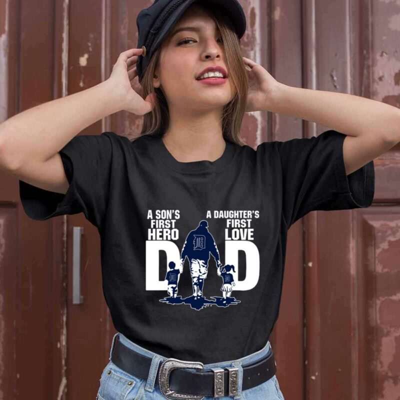 Detroit Tigers Dad Sons First Hero Daughters First Love 0 T Shirt