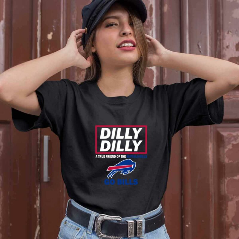 Dilly Dilly A True Friend Of The Buffalo Bills Go Bills 0 T Shirt