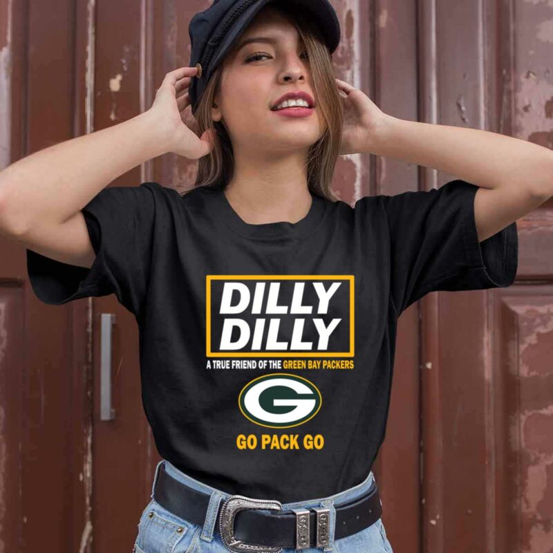 Dilly Dilly A True Friend Of The Green Bay Packers Go Pack Go 0 T Shirt