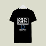 Dilly Dilly A True Friend Of The Indianapolis Colts Colts Pride 3 T Shirt