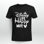Disney Life Happy Wife 3 T Shirt