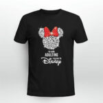 Disney Mickey Mouse Im Done Adulting Im Going To Disney 3 T Shirt