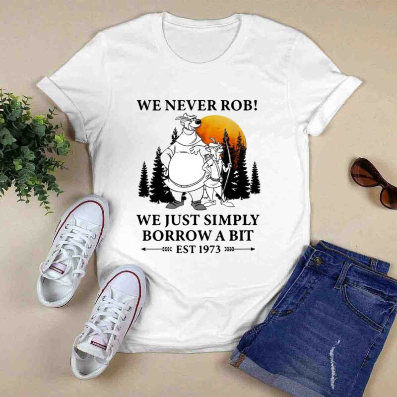 Disney Robin Hood We Never Rob We Just Simply Borrow A Bi 2 0 T Shirt
