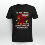 Do Not Meddle In The Affairs Of Dragons For You Are Crunchy And Good With Ketchup 2 T Shirt