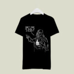 Do not Make Me Blow Up The Planet Darth Vader 2 T Shirt