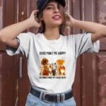 Dogs Make Happy Humans Make My Head Hur Dog Mom Dad 1 T Shirt