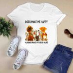Dogs Make Happy Humans Make My Head Hur Dog Mom Dad 3 T Shirt