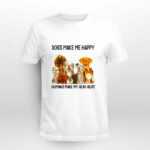 Dogs Make Happy Humans Make My Head Hur Dog Mom Dad 4 T Shirt