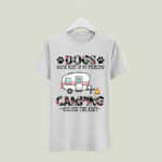 Dogs Solve Most Of My Problems Camping Solves The Rest 4 T Shirt