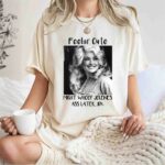 Dolly Parton Feelin Cute Might Whoop Jolenes Ass Later Idk 1 T Shirt