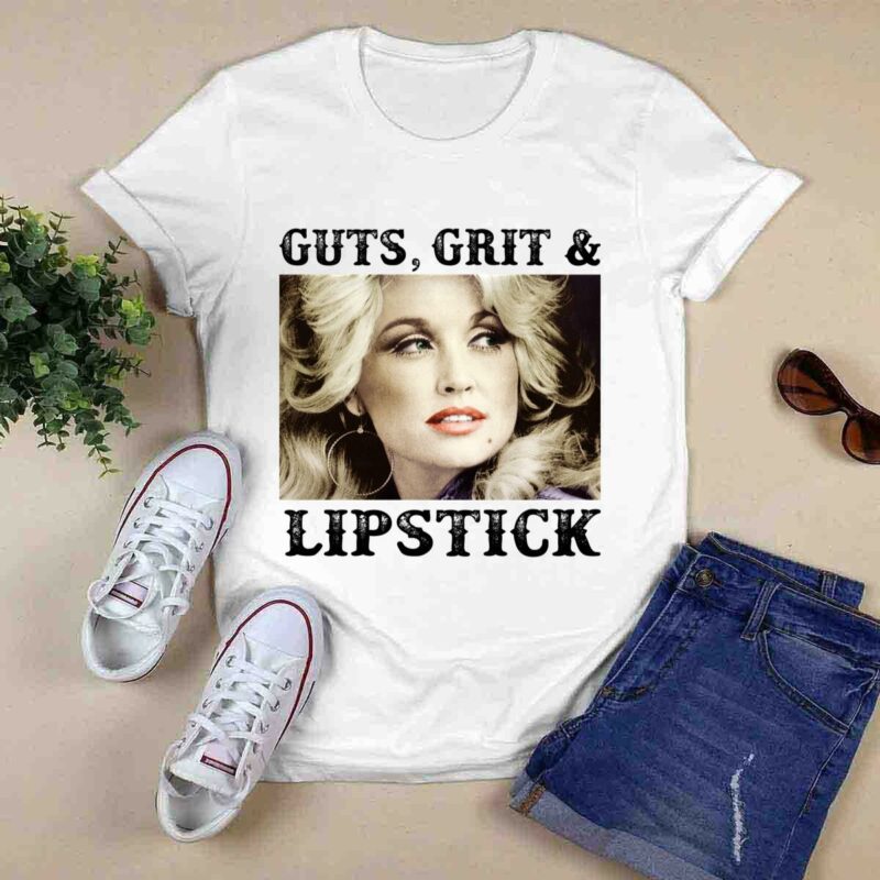 Dolly Parton Guts Grit And Lipstick 0 T Shirt