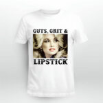 Dolly parton guts grit and lipstick 4 T Shirt