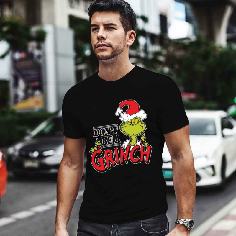 Dr Seuss Christmas Dont Be A Grinch 0 T Shirt