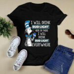 Dr Seuss I Will Drink Bud Light Here or There 4 T Shirt