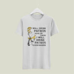 Dr Seuss I Will Drink Patron Here or There 4 T Shirt