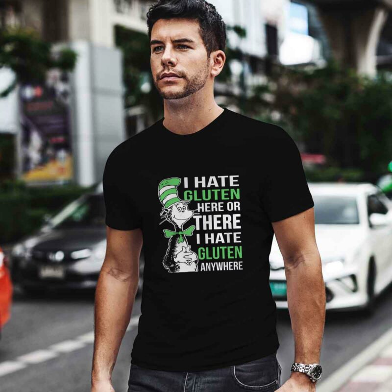 Dr Seuss I Hate Gluten Here Or There Everywhere 0 T Shirt