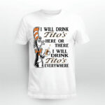 Dr Seuss I will drink Titos here or there everywhere 4 T Shirt