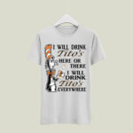 Dr Seuss I will drink Titos here or there everywhere 5 T Shirt