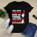 Dr Seuss I will drive chevys here or there i will drive chevys everywhere 2 T Shirt