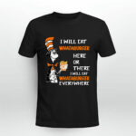 Dr Seuss I will eat Whataburger here or there everywhere 3 T Shirt