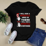 Dr Seuss I will ride a motorcycle herer or there or everywhere 4 T Shirt