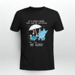 Dr Seuss In a world where you can be anything be kind 2 T Shirt
