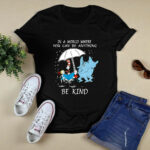 Dr Seuss In a world where you can be anything be kind 4 T Shirt