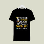 Dr Seuss Will Drive School Bus Will Drive School Bus Everywhere 2 T Shirt