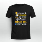 Dr Seuss Will Drive School Bus Will Drive School Bus Everywhere 4 T Shirt
