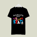 Dr Seuss oh the places youll go when you read 67 T Shirt