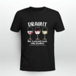 Draunt Like A Normal Aunt Only Drunker Aunt 3 T Shirt