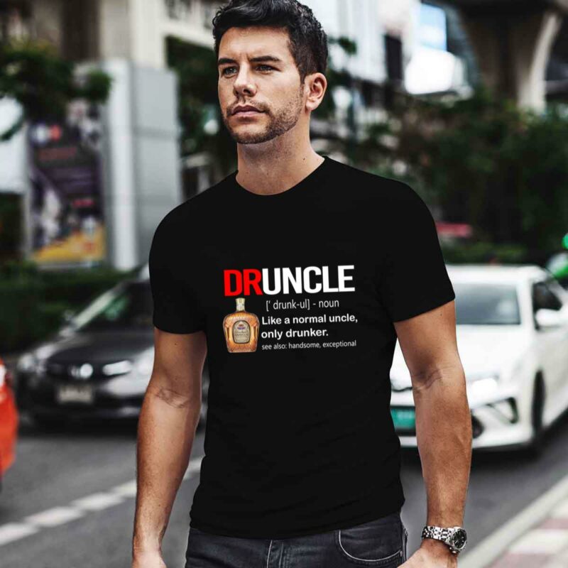Druncle Crown Royal Definition Meaning Like A Normal Uncle Only Drunker 0 T Shirt