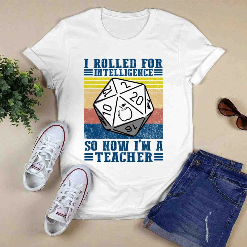 Dungeon And Dragon I Roll For Intelligence So Now Im A Teacher Vintage 0 T Shirt