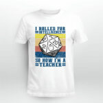 Dungeon and Dragon I roll for Intelligence so now Im a Teacher vintage 5 T Shirt