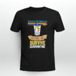 Dutch Bros Coffee Helping Me Survive Quarantine 2 T Shirt
