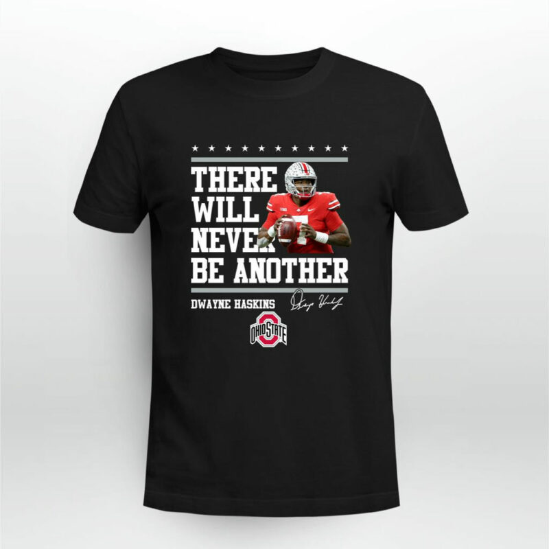 Dwayne Haskins There Will Never Be Another Ohio State Buckeyes Signature 0 T Shirt