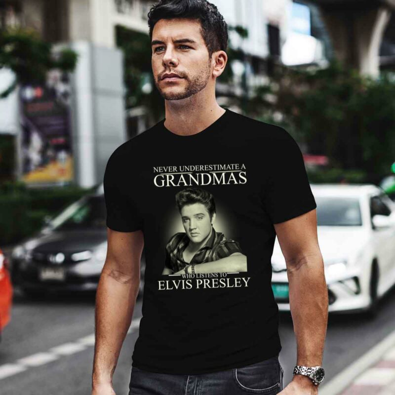 Elvis Presley Never Underestimate A Grandmas Who Listens To Elvis Presley 0 T Shirt